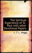 The Spiritual Experience of St. Paul with Other Devotional Papers