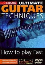 Ultimate Guitar Techniques - How To Play Fast