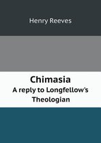 Chimasia a Reply to Longfellow's Theologian