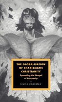 Cambridge Studies in Ideology and ReligionSeries Number 12-The Globalisation of Charismatic Christianity