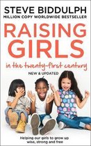Raising Girls in the 21st Century Helping Our Girls to Grow Up Wise, Strong and Free