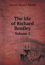 The life of Richard Bentley Volume 2
