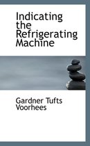 Indicating the Refrigerating Machine
