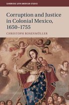 Corrupt & Just Colonial Mexico 1650–1755