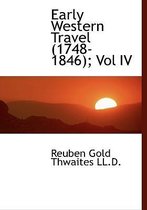 Early Western Travel (1748-1846; Vol IV