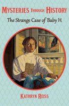 Mysteries through History - The Strange Case of Baby H