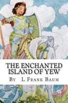 The Enchanted Island of Yew