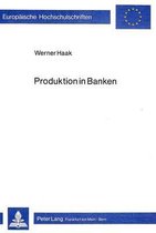 Produktion in Banken