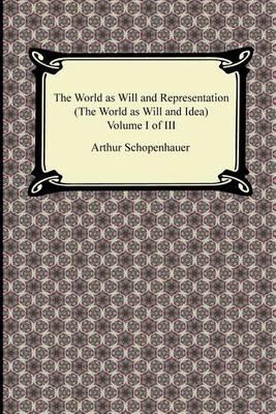 The World As Will and Representation the World As Will and Idea