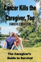 Cancer Kills the Caregiver, Too