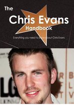 The Chris Evans Handbook - Everything You Need to Know About Chris Evans
