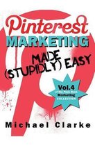 Pinterest Marketing Made (Stupidly) Easy