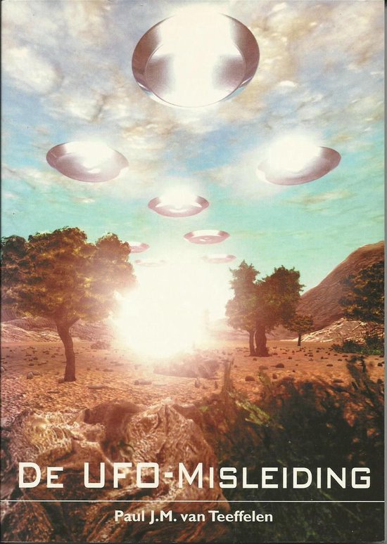 Ufo misleiding - Paul J.M. van Teeffelen | Highergroundnb.org