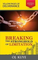 Breaking The Strongholds of Limitation