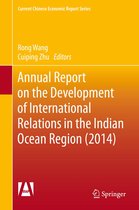 Current Chinese Economic Report Series - Annual Report on the Development of International Relations in the Indian Ocean Region (2014)