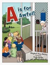 A is for Awful!