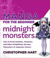 Christopher Hart's Manga for the Beginner - Manga for the Beginner Midnight Monsters