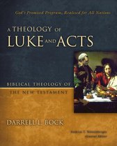 Biblical Theology of the New Testament Series - A Theology of Luke and Acts