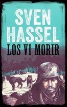 Sven Hassel serie bélica - LOS VI MORIR