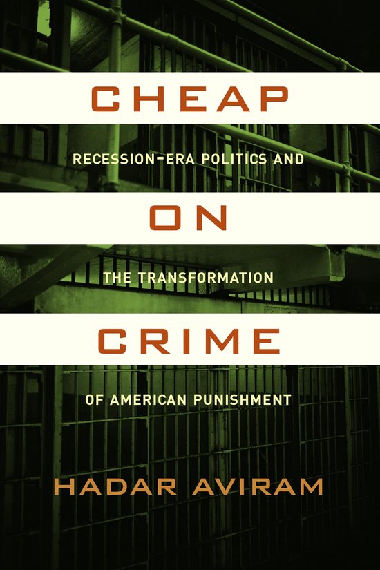 Cheap on Crime: Recession-Era Politics and the Transformatio ... - cover