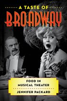 Rowman & Littlefield Studies in Food and Gastronomy - A Taste of Broadway