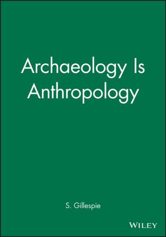 Archaeology Is Anthropology 9781931303125 S. Gillespie Boeken