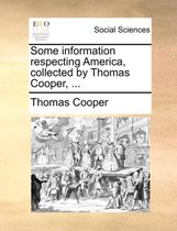 Some Information Respecting America, Collected by Thomas Cooper, ...