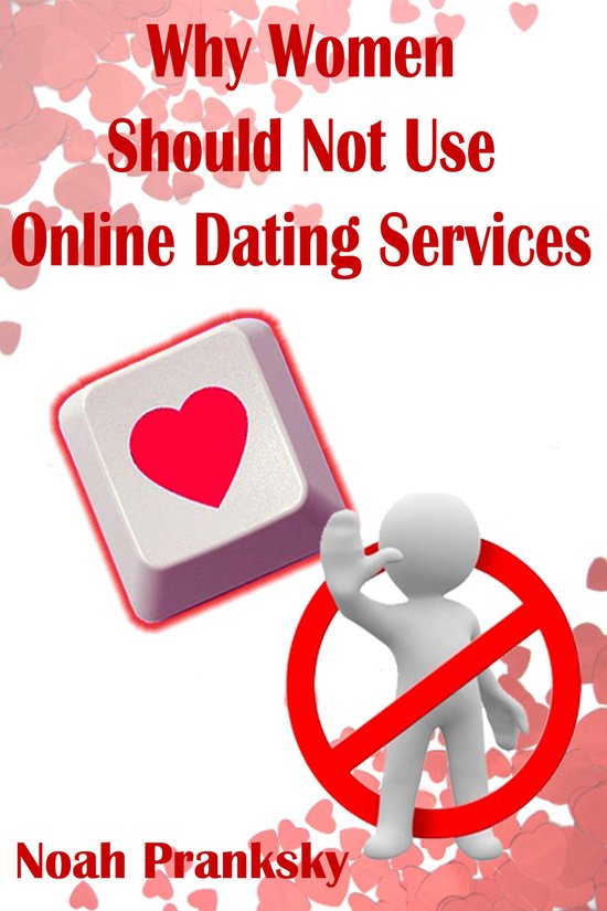Why Women Should Not Use Online Dating Sites - cover