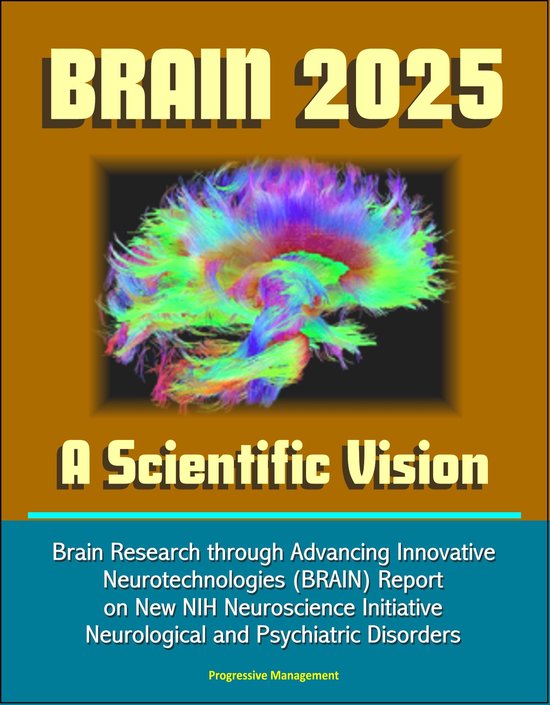 BRAIN 2025 A Scientific Vision Brain Research through Advancing