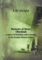 Memoirs of Henry Obookiah A native of Owhyhee, and a member of the Foreign Mission School