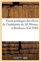 Essais Poetiques Des Eleves de L'Institution de M. Worms, a Bordeaux (Ed.1840)