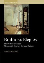 Music in Context- Brahms's Elegies