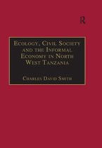The Making of Modern Africa - Ecology, Civil Society and the Informal Economy in North West Tanzania
