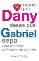 52 Cosas Que Dany Desea Que Gabriel Sepa