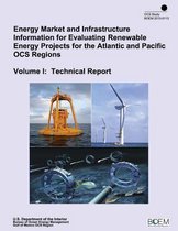 Energy Market and Infrastructure Information for Evaluating Renewable Energy Projects for the Atlantic and Pacific Ocs Regions Volume I