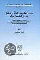 Die Gestaltungsformen Des Sozialplans: Einzel-, Rahmen-, Dauer-, Vorsorglicher Und Transfersozialplan Und Ihr Verhaltnis Zueinander