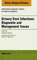 The Clinics: Internal Medicine Volume 28-1 - Urinary Tract Infections, An Issue of Infectious Disease Clinics