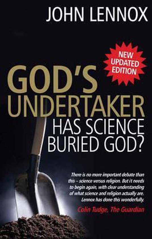 Couverture du livre 'God's Undertaker Has Science Buried God?' par John Lennox, avec une pelle dans la terre.