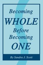 Becoming Whole Before Becoming One