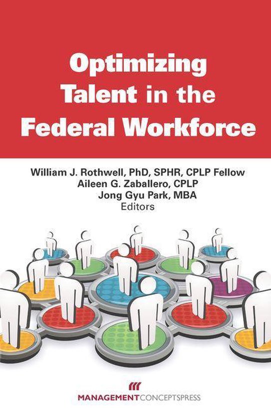 Optimizing Talent in the Federal Workforce (ebook), William J. Rothwell ...
