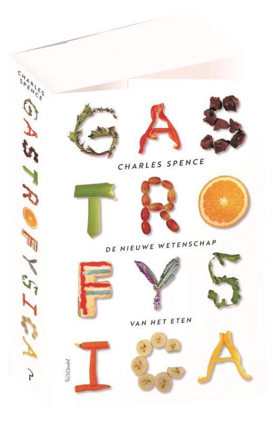 Gastrofysica. De nieuwe wetenschap van het eten - Charles Spence | Respetofundacion.org