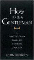 How to be a Gentleman