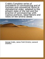 Crabb's Complete Series of Precedents in Conveyancing and of Common and Commercial Forms in Alphabet