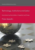 International Political Economy Series- Technology, Institutions and Labor