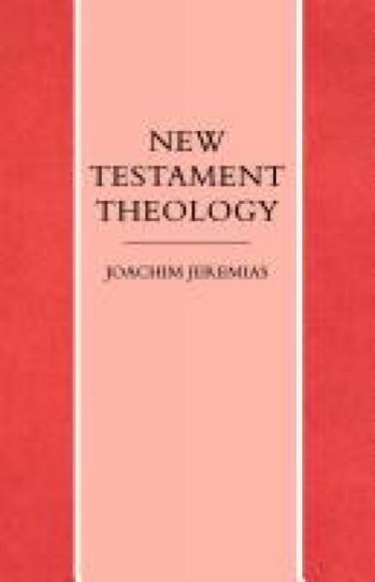 New Testament Theology - Joachim Jeremias