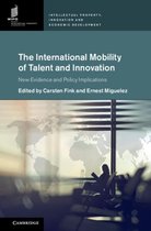 Intellectual Property, Innovation and Economic Development-The International Mobility of Talent and Innovation