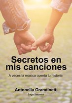 Saga Secretos - Secretos en mis canciones: A veces la música cuenta tu historia / Novela juvenil romántica