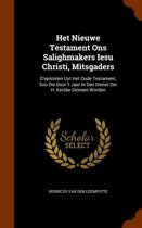 Het Nieuwe Testament Ons Salighmakers Iesu Christi, Mitsgaders