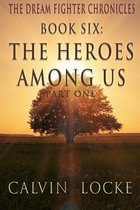 The Heroes Among Us, Part 1