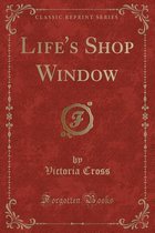 Life's Shop Window (Classic Reprint)